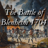  The Battle of Blenheim, 1704